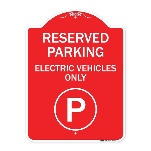 Reserved Parking Electric Vehicles With ParkingHeavy-Gauge Aluminum Sign, 18" x 24", RW-1824-23151